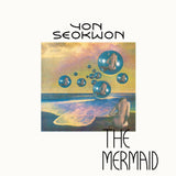 YON SEOK-WON - The Mermaid - Inner Ocean Records