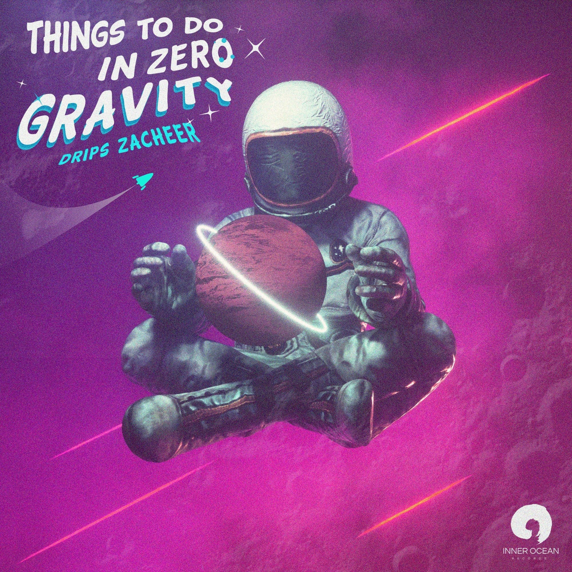 Drips Zacheer - Things To Do In Zero Gravity - Inner Ocean Records