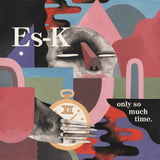 Es-K - Only So Much Time - Inner Ocean Records