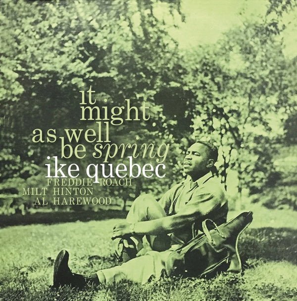Ike Quebec - It Might As Well Be Spring - Inner Ocean Records