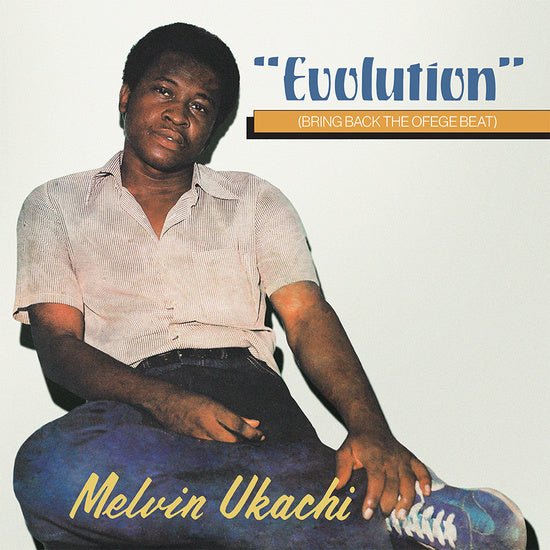Melvin Ukachi - Evolution - Bring Back The Ofege Beat - Inner Ocean Records