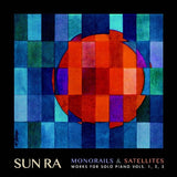 Sun Ra - Monorails & Satellites: Works for Solo Piano Vols. 1, 2, 3 - Inner Ocean Records