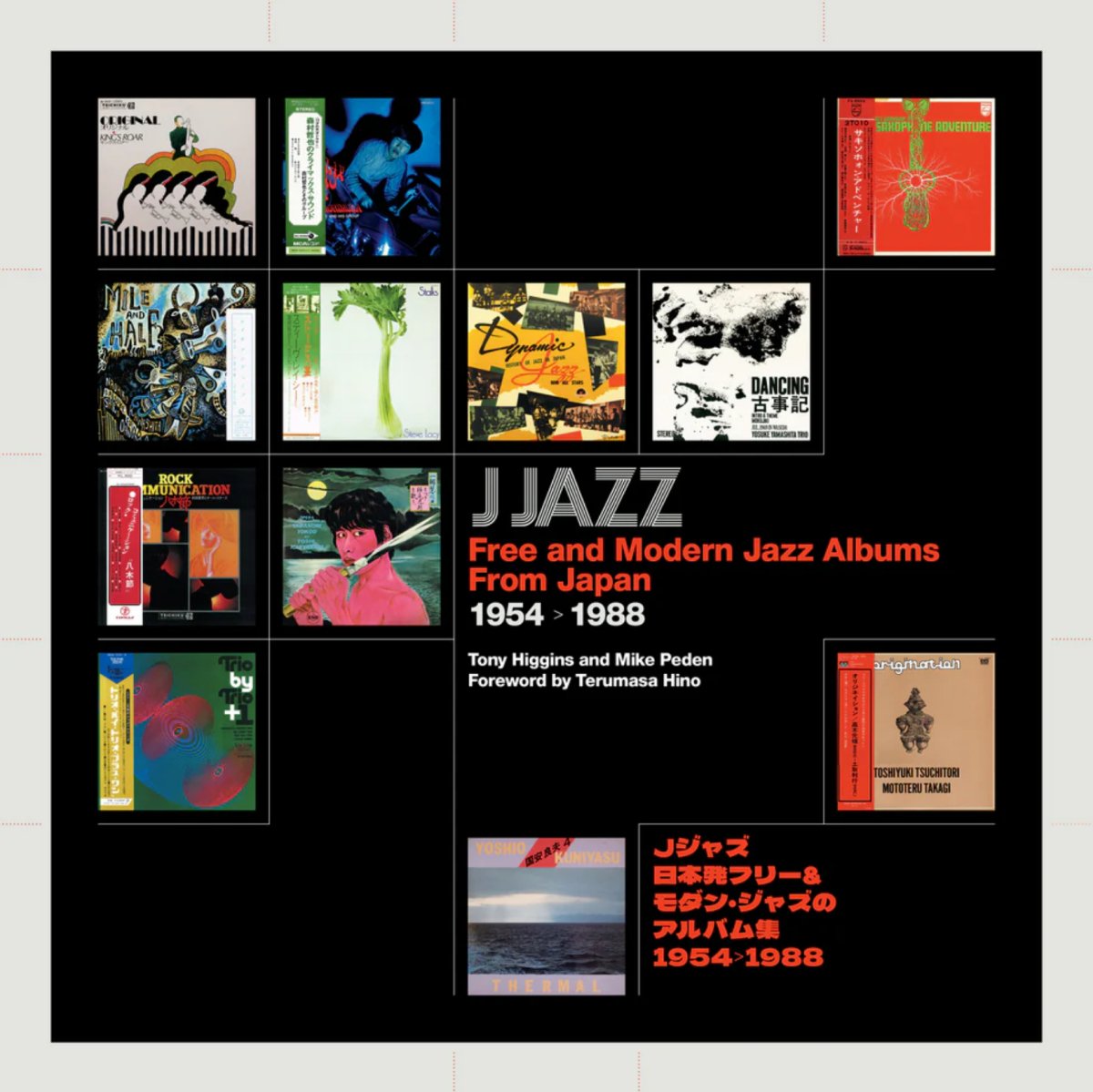 TONY HIGGINS & MIKE PEDEN - Free and Modern Jazz Albums From Japan 1954 - 1988 BOOK - Inner Ocean Records