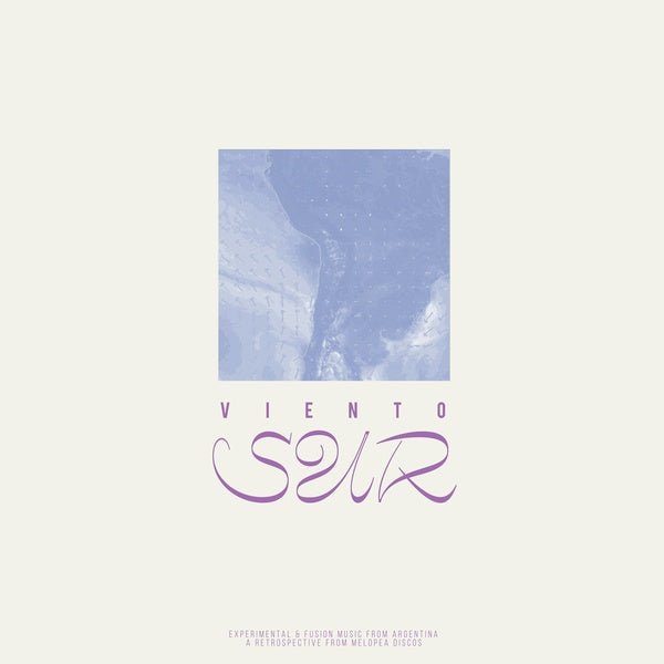 V/A - Viento Sur: Experimental & Fusion Music from Argentina - Inner Ocean Records